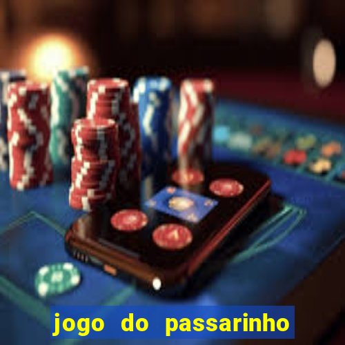 jogo do passarinho para ganhar dinheiro